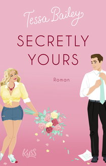 Buchcover von Secretly Yours von Tessa Bailey