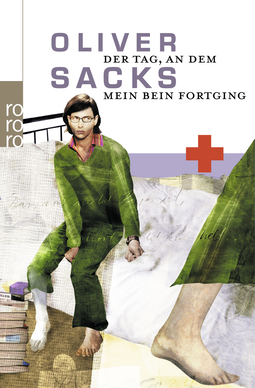 Buchcover von Der Tag, an dem mein Bein fortging von Oliver Sacks