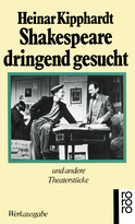 Buchcover von Shakespeare dringend gesucht: und andere Theaterstücke von Heinar Kipphardt