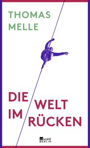 Buchcover von Die Welt im Rücken von Thomas Melle