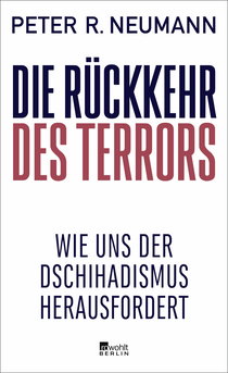Buchcover von Die Rückkehr des Terrors: Wie uns der Dschihadismus herausfordert von Peter R. Neumann