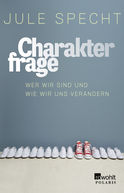 Buchcover von Charakterfrage: Wer wir sind und wie wir uns verändern von Jule Specht