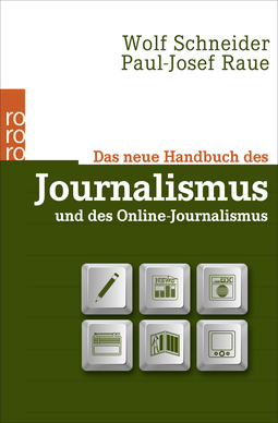 Buchcover von Das neue Handbuch des Journalismus und des Online-Journalismus von Wolf Schneider, Paul-Josef Raue