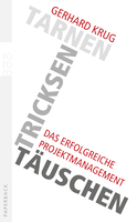 Buchcover von Tarnen, tricksen, täuschen: Das erfolgreiche Projektmanagement von Gerhard Krug