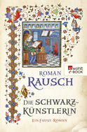 Buchcover von Die Schwarzkünstlerin: Ein Faust-Roman von Roman Rausch