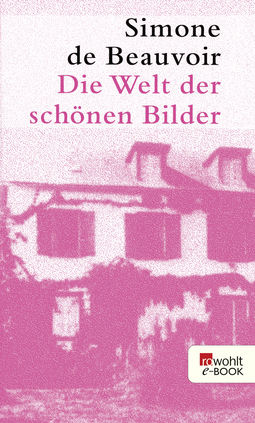 Buchcover von Die Welt der schönen Bilder von Simone de Beauvoir