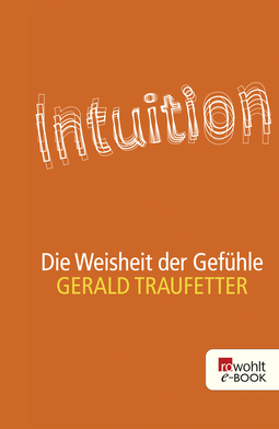 Buchcover von Intuition: Die Weisheit der Gefühle von Gerald Traufetter