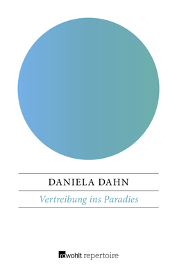 Buchcover von Vertreibung ins Paradies: Unzeitgemäße Texte zur Zeit von Daniela Dahn