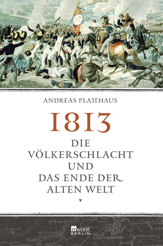 Buchcover von 1813: Die Völkerschlacht und das Ende der alten Welt