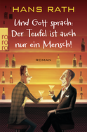 Buchcover von Und Gott sprach: Der Teufel ist auch nur ein Mensch! von Hans Rath