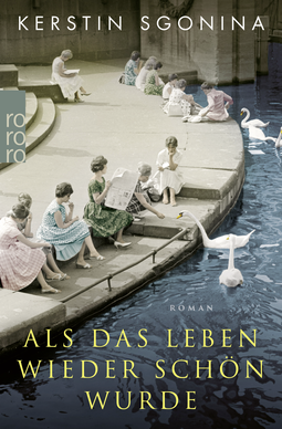 Buchcover von Als das Leben wieder schön wurde von Kerstin Sgonina