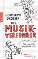 Buchcover von Der Musikverführer: Warum wir alle musikalisch sind von Christoph Drösser