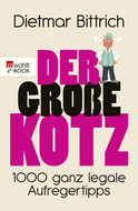 Buchcover von Der große Kotz: 1000 ganz legale Aufregertipps von Dietmar Bittrich