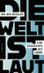 Buchcover von Die Welt ist laut: Eine Geschichte des Lärms von Kai-Ove Kessler
