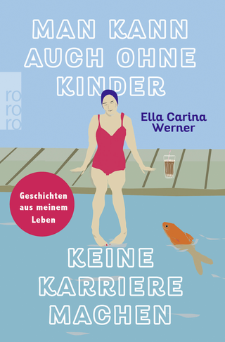 Buchcover von Man kann auch ohne Kinder keine Karriere machen: Geschichten aus meinem Leben