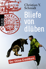 Buchcover von Bliefe von dlüben: Der China-Crashkurs von Christian Y. Schmidt