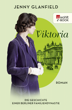 Buchcover von Viktoria: Die Geschichte einer Berliner Familiendynastie von Jenny Glanfield