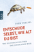Buchcover von Entscheide selbst, wie alt du bist: Was die Forschung über das Jungbleiben weiß von Sven Voelpel