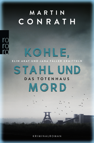 Buchcover von Kohle, Stahl und Mord: Das Totenhaus: Elin Akay und Jana Fäller ermitteln