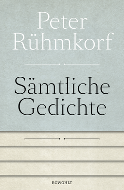 Buchcover von Sämtliche Gedichte 1956 - 2008: Mit einer Auswahl der Gedichte von 1947 - 1955 von Peter Rühmkorf