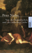 Buchcover von Von der himmlischen und der irdischen Liebe von Péter Nádas