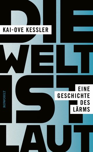 Buchcover von Die Welt ist laut: Eine Geschichte des Lärms