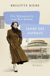 Buchcover von Die Schwestern vom Ku'damm: Jahre des Aufbaus von Brigitte Riebe