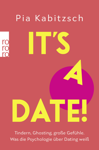 Buchcover von It’s a date!: Tindern, Ghosting, große Gefühle. Was die Psychologie über Dating weiß