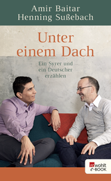Buchcover von Unter einem Dach: Ein Syrer und ein Deutscher erzählen von Amir Baitar