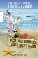 Buchcover von Miss Wattenmeer singt nicht mehr: Ein Ostfriesen-Krimi von Christiane Franke, Cornelia Kuhnert