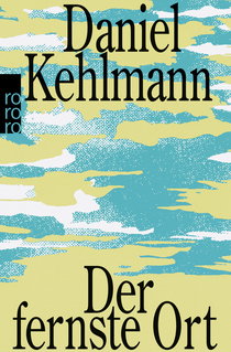Buchcover von Der fernste Ort von Daniel Kehlmann