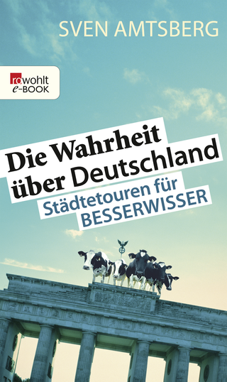 Buchcover von Die Wahrheit über Deutschland: Städtetouren für Besserwisser