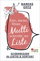 Buchcover von Ene, mene, Miste, Mutti schreibt 'ne Liste: Elternwissen in lustig und sortiert von Mareike Opitz