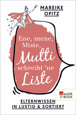 Buchcover von Ene, mene, Miste, Mutti schreibt 'ne Liste: Elternwissen in lustig und sortiert von Mareike Opitz