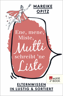 Buchcover von Ene, mene, Miste, Mutti schreibt 'ne Liste: Elternwissen in lustig und sortiert von Mareike Opitz
