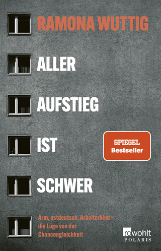 Buchcover von Aller Aufstieg ist schwer: Arm, ostdeutsch, Arbeiterkind – die Lüge von der Chancengleichheit