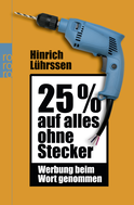 Buchcover von 25 % auf alles ohne Stecker: Werbung beim Wort genommen von Hinrich Lührssen