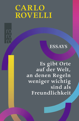 Buchcover von Es gibt Orte auf der Welt, an denen Regeln weniger wichtig sind als Freundlichkeit: Essays