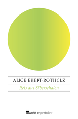 Buchcover von Reis aus Silberschalen: Roman einer deutschen Familie in Ostasien von Alice Ekert-Rotholz