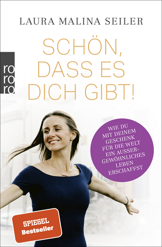 Buchcover von Schön, dass es dich gibt!: Wie du mit deinem Geschenk für die Welt ein außergewöhnliches Leben erschaffst