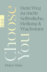 Buchcover von Choose You: Dein Weg zu mehr Selbstliebe, Heilung und Wachstum von Helen Marie