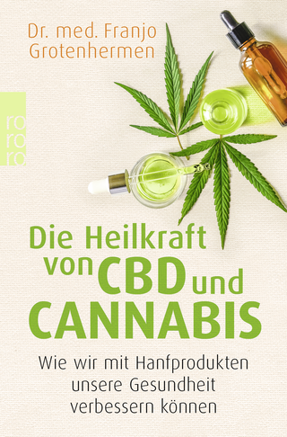 Buchcover von Die Heilkraft von CBD und Cannabis: Wie wir mit Hanfprodukten unsere Gesundheit verbessern können