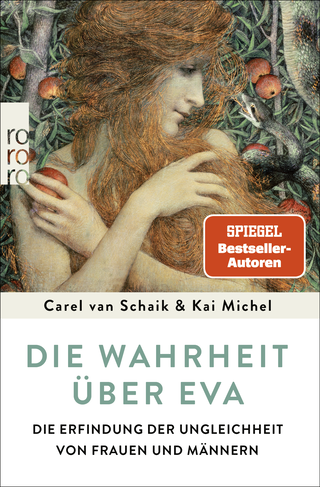 Buchcover von Die Wahrheit über Eva: Die Erfindung der Ungleichheit von Frauen und Männern