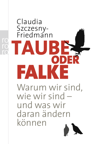 Buchcover von Taube oder Falke: Warum wir sind, wie wir sind - und was wir daran ändern können