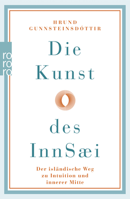 Buchcover von Die Kunst des InnSæi: Der isländische Weg zu Intuition und innerer Mitte von Hrund Gunnsteinsdóttir