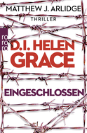 Buchcover von D.I. Helen Grace: Eingeschlossen von Matthew J. Arlidge