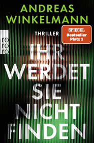 Buchcover von Ihr werdet sie nicht finden von Andreas Winkelmann