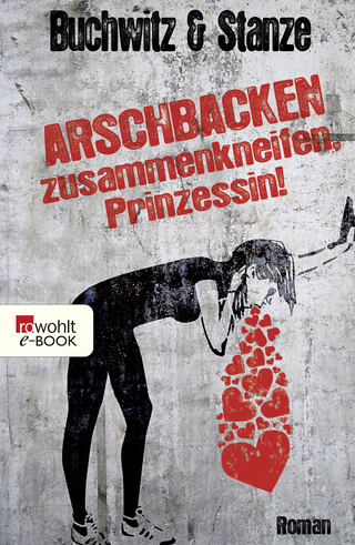 Buchcover von Arschbacken zusammenkneifen, Prinzessin!