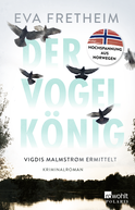 Buchcover von Der Vogelkönig: Vigdis Malmstrøm ermittelt von Eva Fretheim