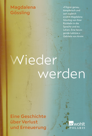 Buchcover von Wieder werden: Eine Geschichte über Verlust und Erneuerung von Magdalena Gössling